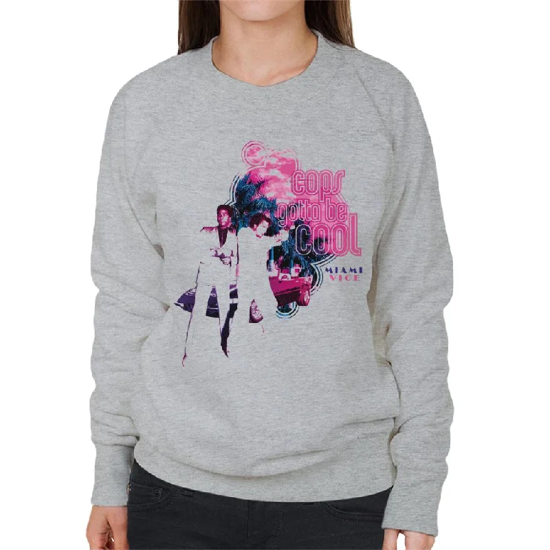 Savings Galore fitness lifestyle hoodieMiami Vice Cops Gotta Be Cool Women's Sweatshirt