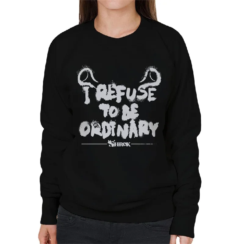 Special Price athletic streetwear sweatshirtShrek I Refuse To Be Ordinary Women's Sweatshirt